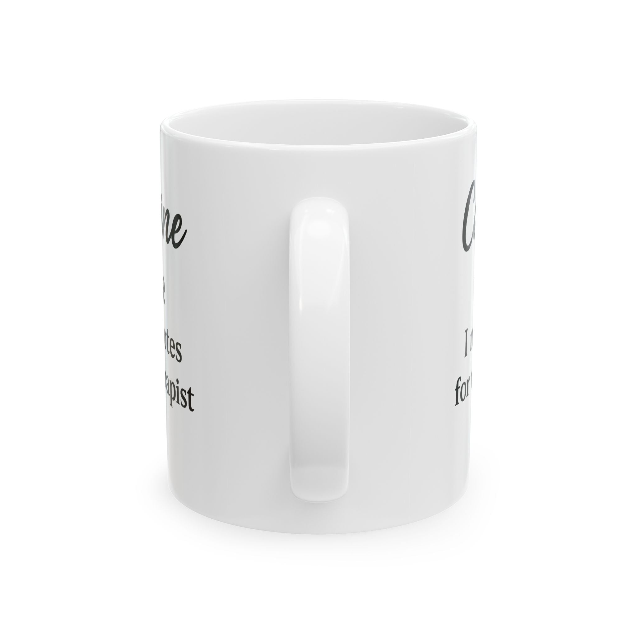 Her Mood Podcast Coffee Mug White 15oz Ceramic Cup Caffeine While I Make Notes for My Therapist Dishwasher Safe Podcast Gift