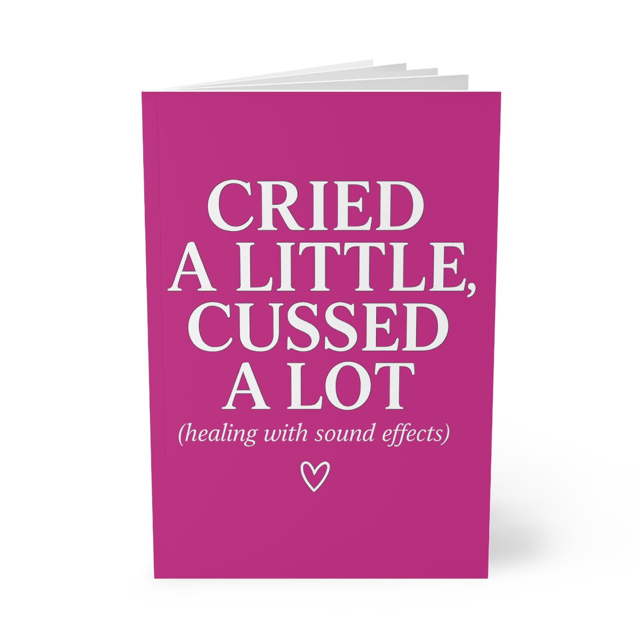 Cried a Little, Cussed a Lot (Healing with Sound Effects) Journal – Pink A5 Lined Softcover