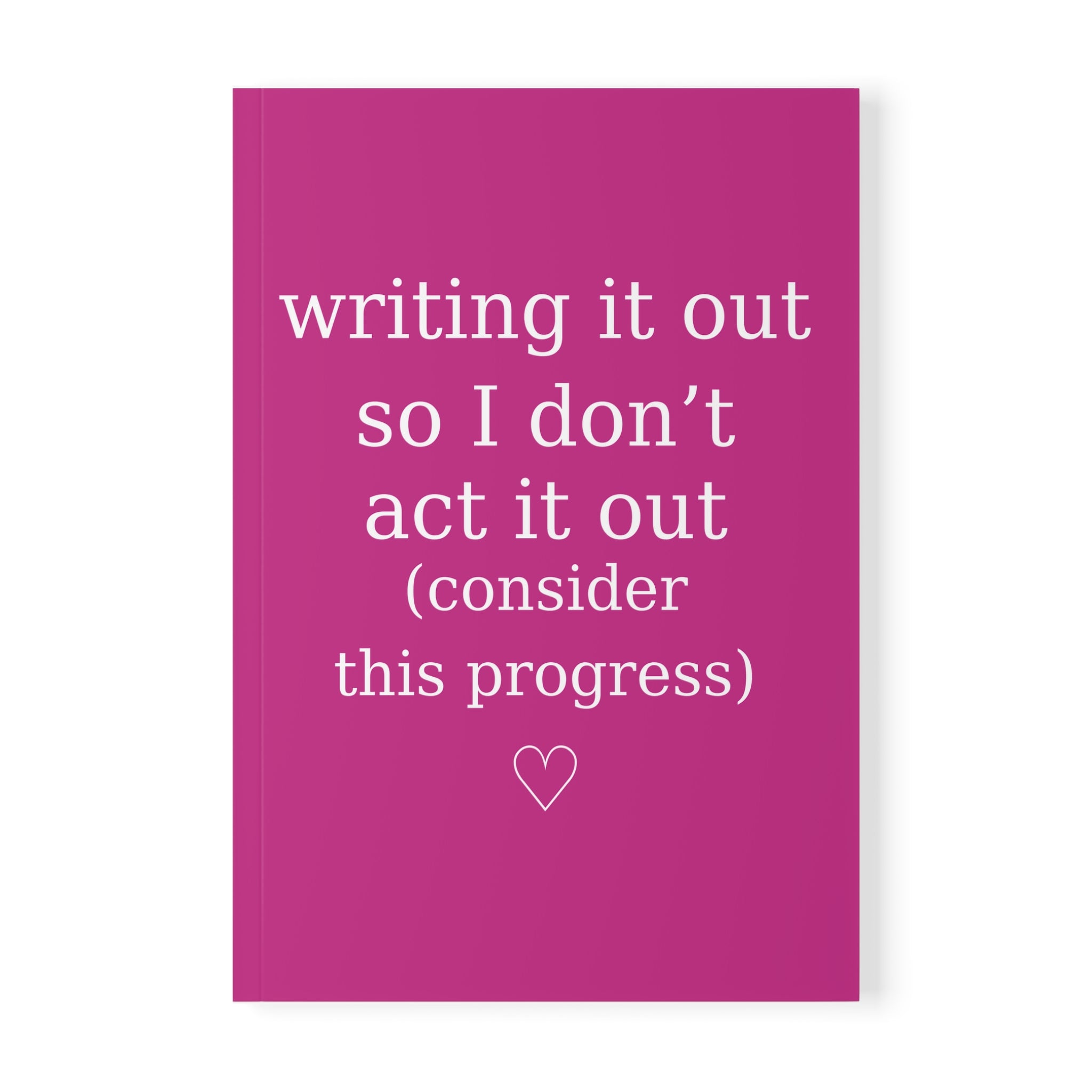Writing It Out So I Don’t Act It Out Journal – Pink A5 Lined Softcover