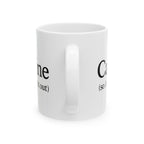 Caffeine (So I Don’t Act It Out) Coffee Mug – White 15oz Ceramic