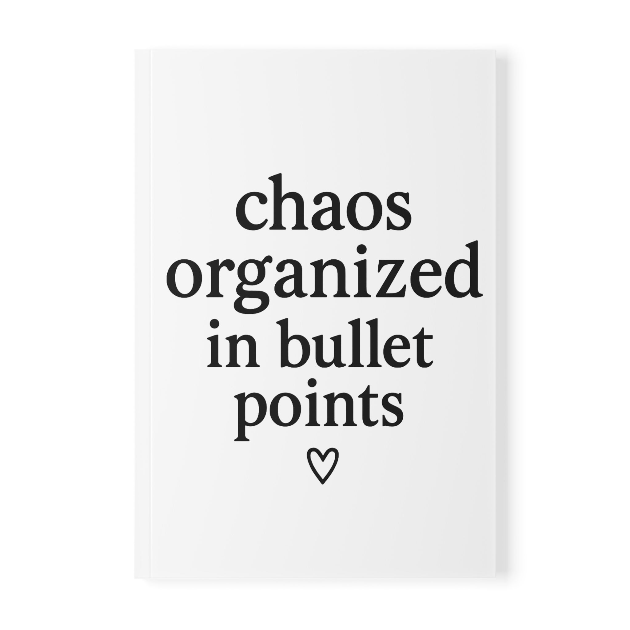 Chaos Organized in Bullet Points Journal – White A5 Lined Softcover