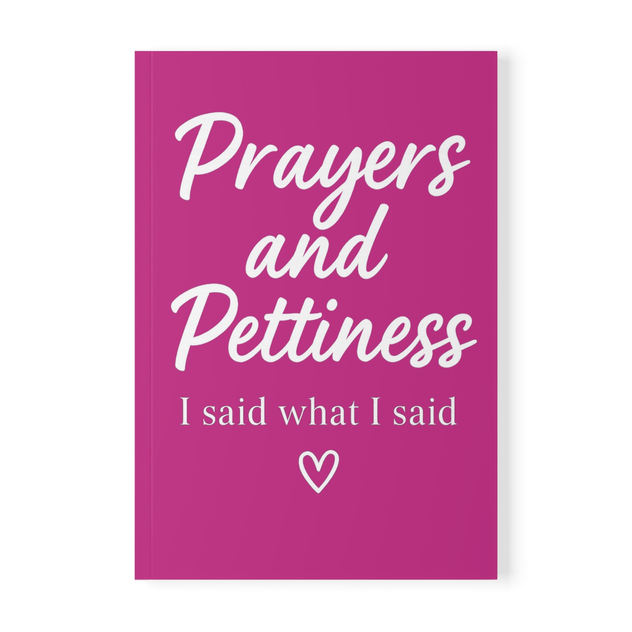 Prayers and Pettiness (I Said What I Said) Journal – Pink A5 Lined Softcover