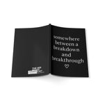 Somewhere Between a Breakdown and a Breakthrough Journal – Black A5 Lined Softcover