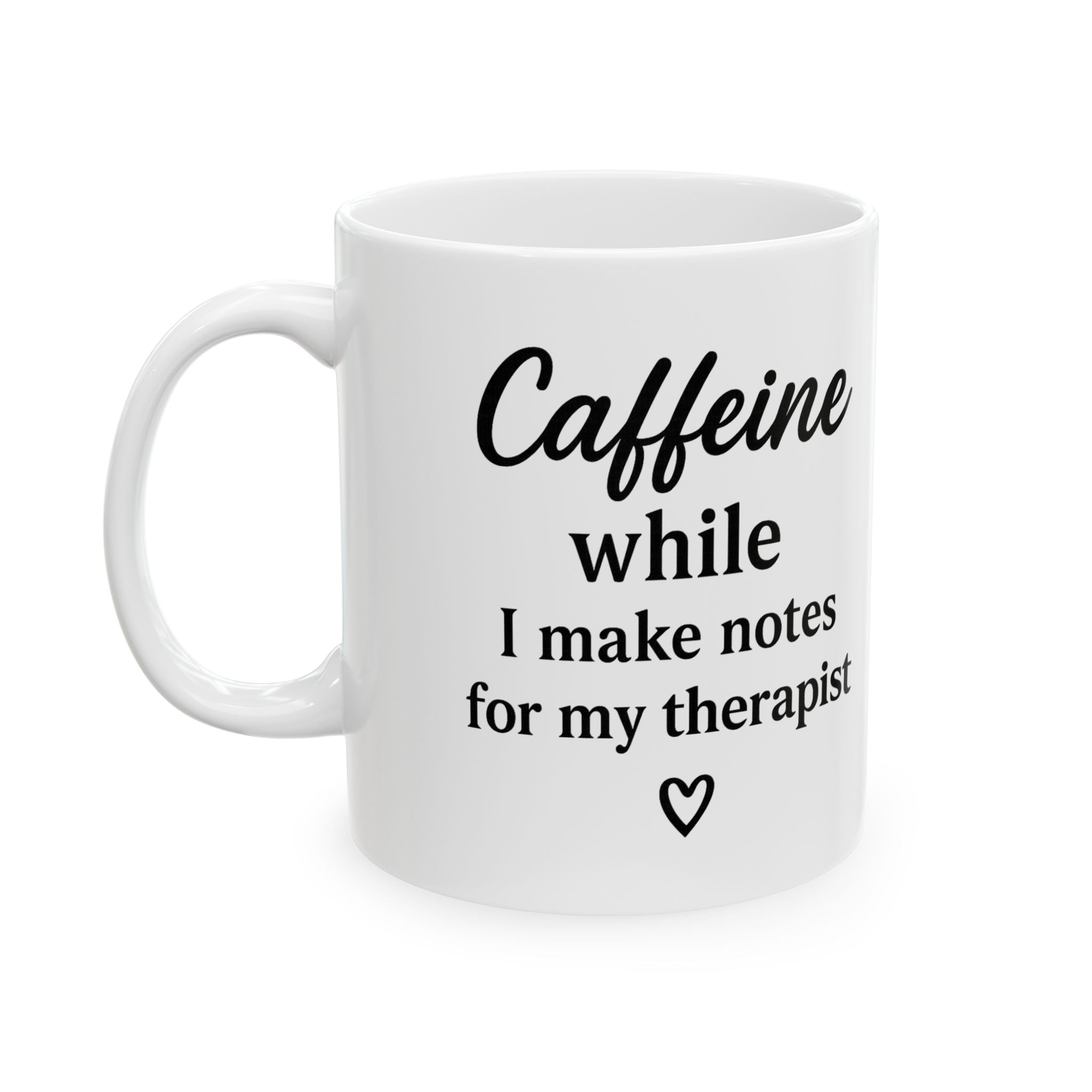 Her Mood Podcast Coffee Mug White 15oz Ceramic Cup Caffeine While I Make Notes for My Therapist Dishwasher Safe Podcast Gift