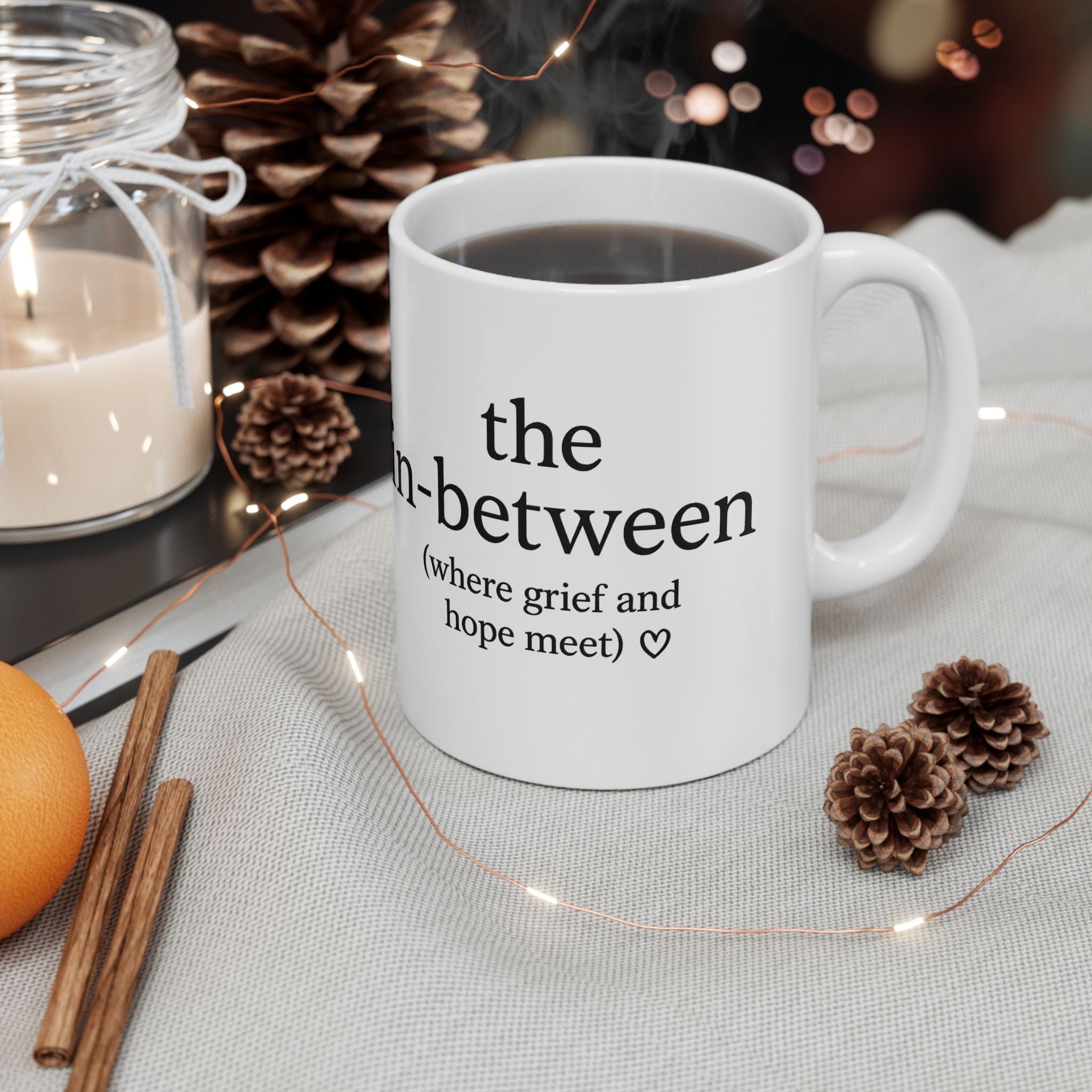 Her Mood Podcast Coffee Mug White Ceramic Cup The In-Between (Where Grief and Hope Meet) Dishwasher Safe Podcast Gift
