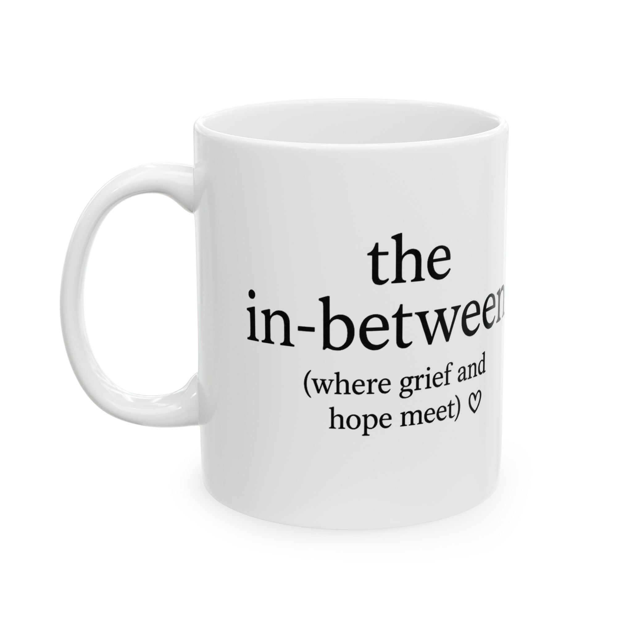 Her Mood Podcast Coffee Mug White Ceramic Cup The In-Between (Where Grief and Hope Meet) Dishwasher Safe Podcast Gift