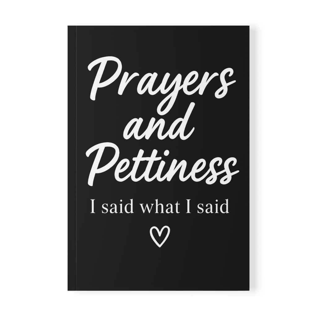 Prayers and Pettiness (I Said What I Said) Journal – Black A5 Lined Softcover