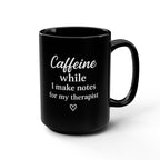 Her Mood Podcast Coffee Mug Black 15oz Ceramic Cup Caffeine While I Make Notes for My Therapist White Logo Dishwasher Safe Podcast Gift