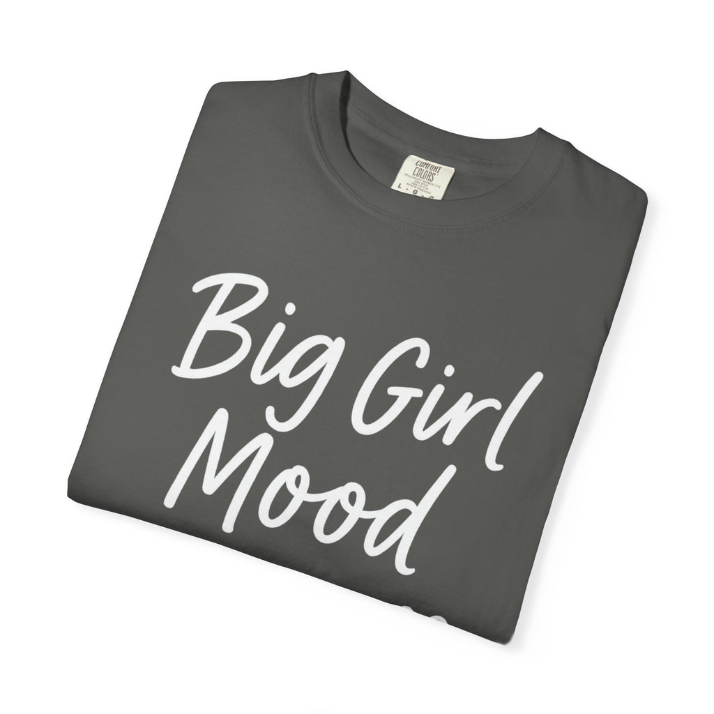Her Mood Podcast Big Girl Mood Tee | Comfort Colors 1717 Shirt with Heart Design