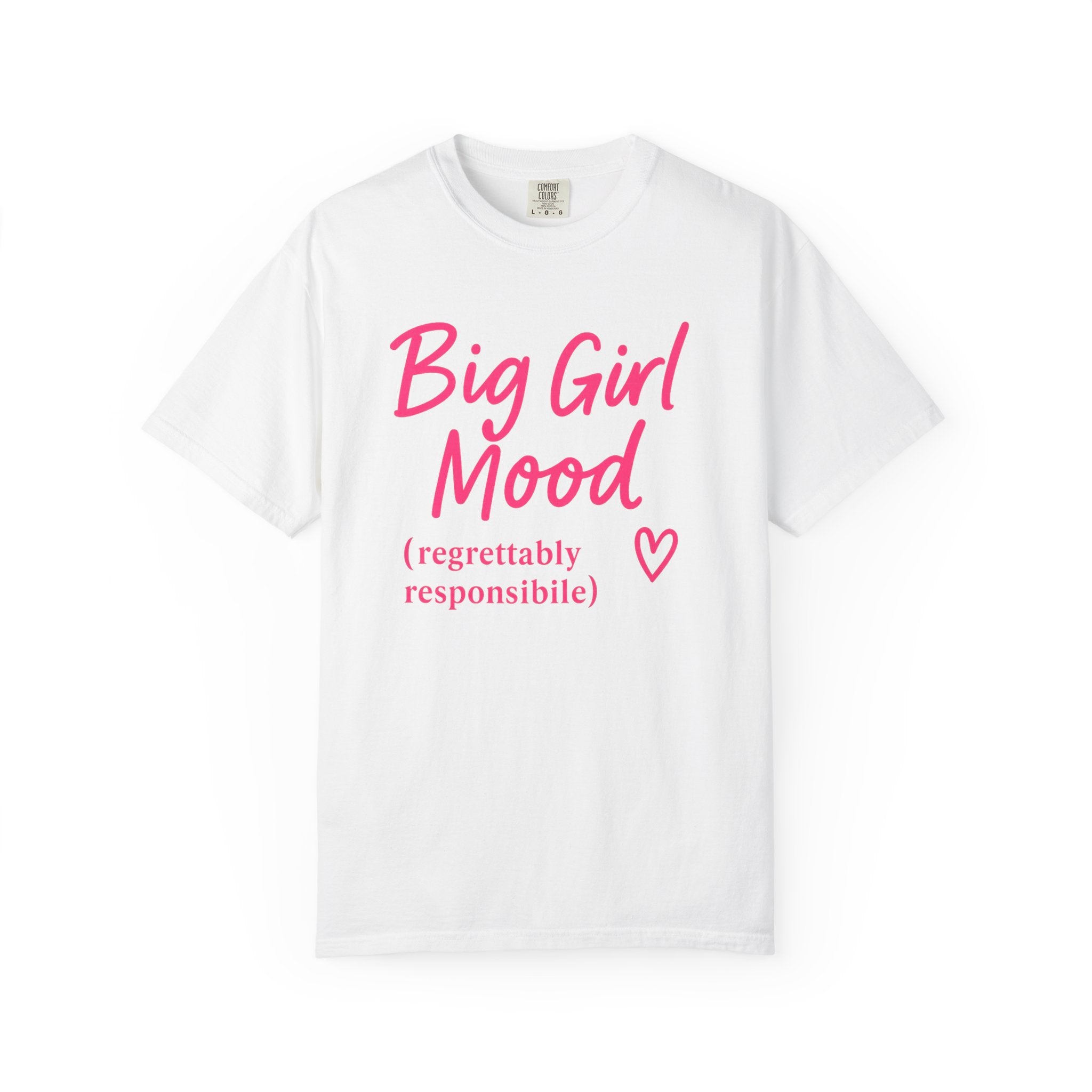Her Mood Podcast Big Girl Mood Tee | Comfort Colors 1717 Shirt with Heart Design