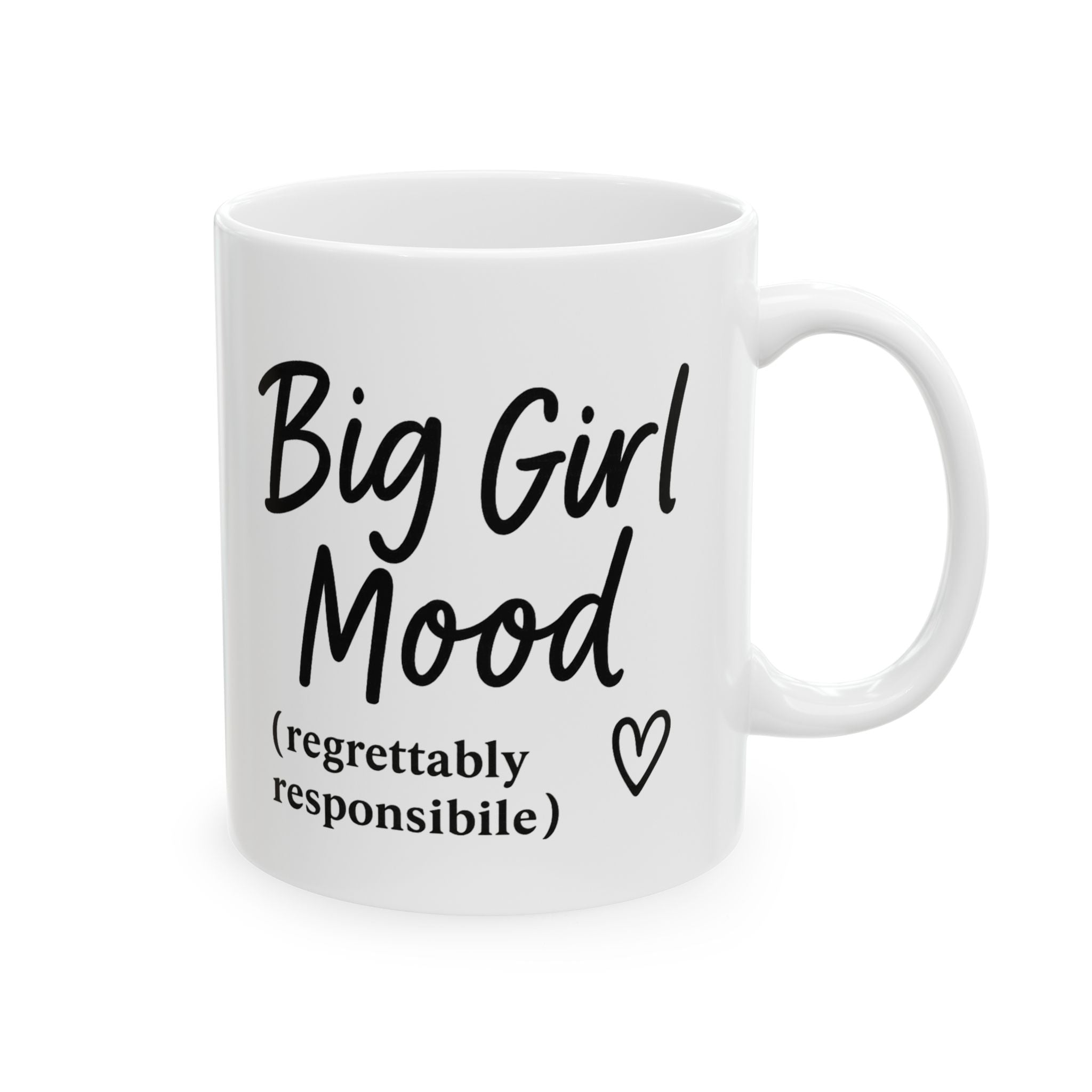 Her Mood Podcast Coffee Mug White Ceramic Cup Big Girl Mood (Regrettably Responsible) Dishwasher Safe Podcast Gift
