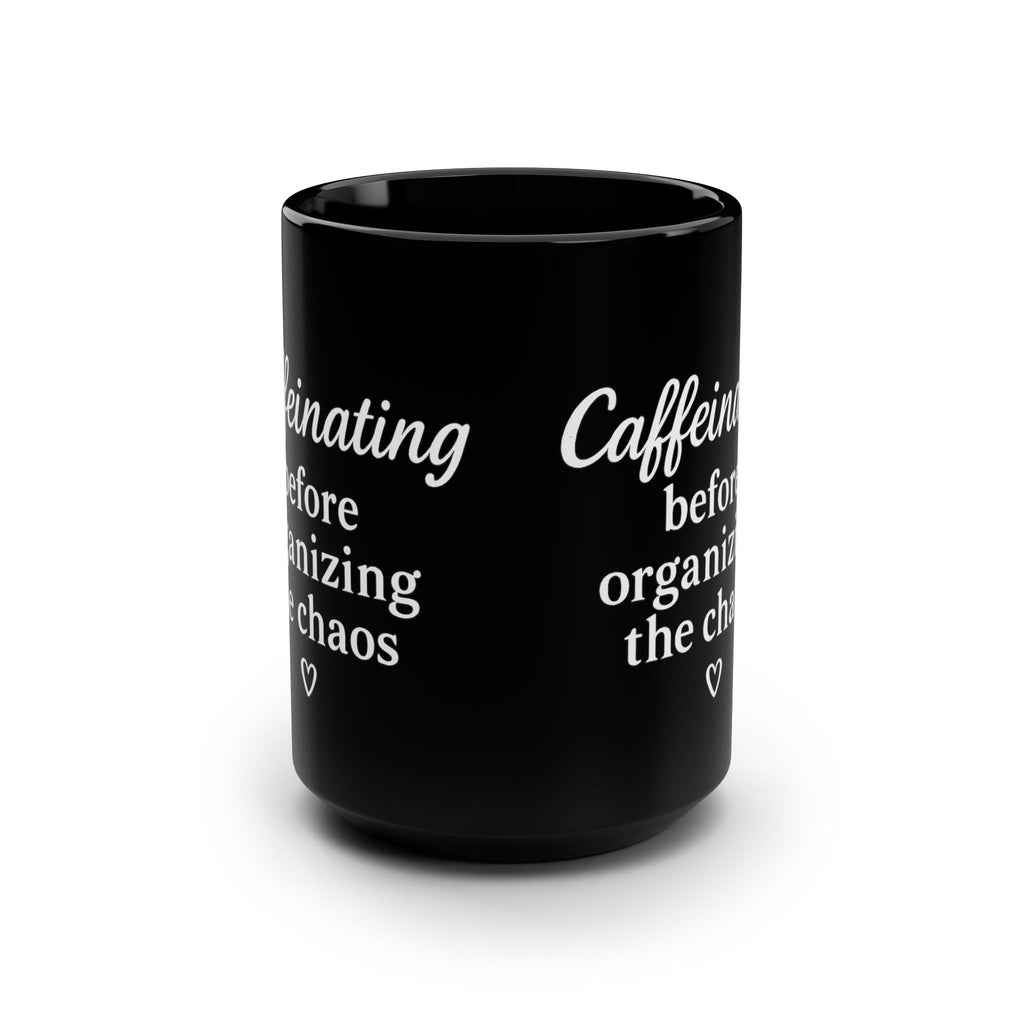 Her Mood Podcast Coffee Mug Black 15oz Ceramic Cup Caffeinating Before Organizing the Chaos White Logo Dishwasher Safe Podcast Gift
