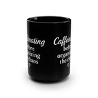 Her Mood Podcast Coffee Mug Black 15oz Ceramic Cup Caffeinating Before Organizing the Chaos White Logo Dishwasher Safe Podcast Gift