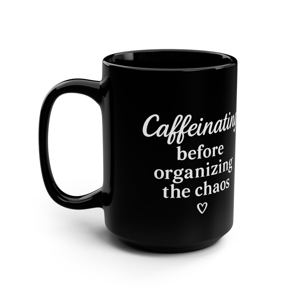 Her Mood Podcast Coffee Mug Black 15oz Ceramic Cup Caffeinating Before Organizing the Chaos White Logo Dishwasher Safe Podcast Gift