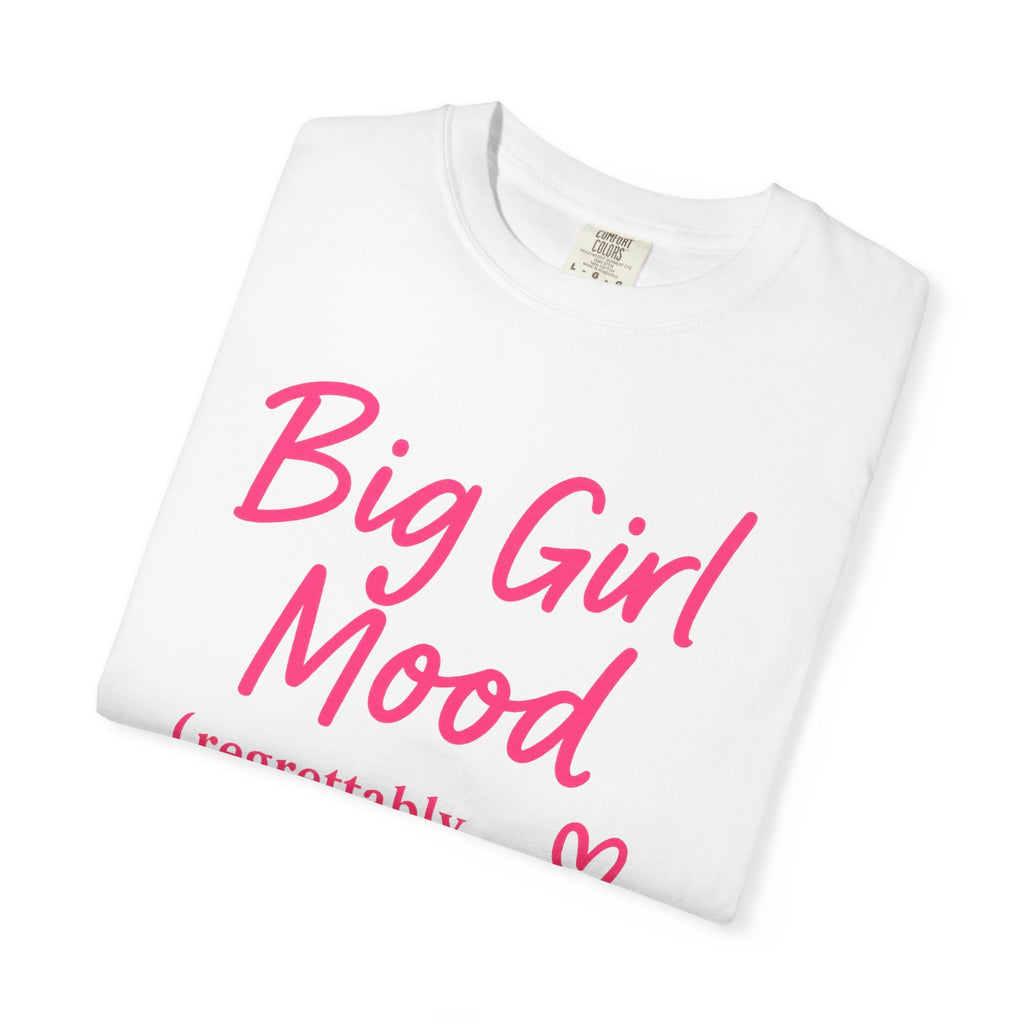 Her Mood Podcast Big Girl Mood Tee | Comfort Colors 1717 Shirt with Heart Design