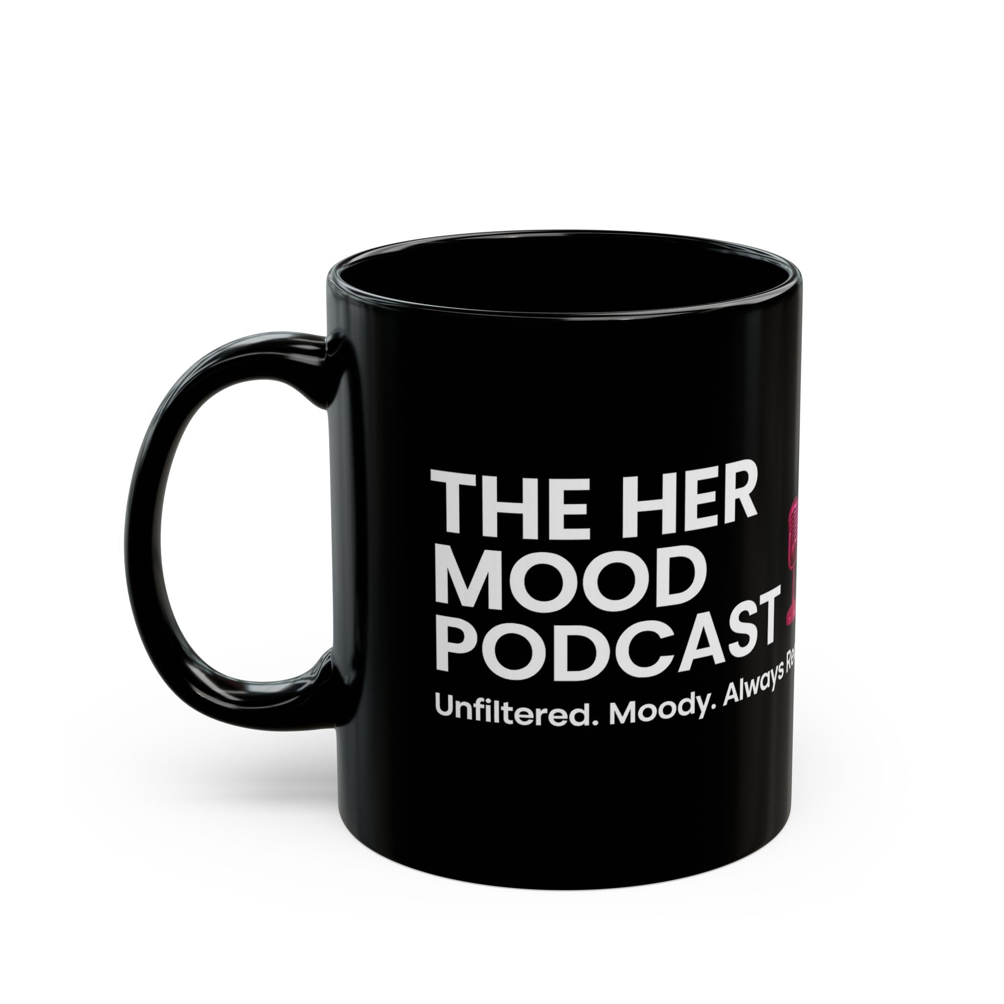Her Mood Podcast Coffee Mug | Black Ceramic Cup with White Logo & Pink Microphone