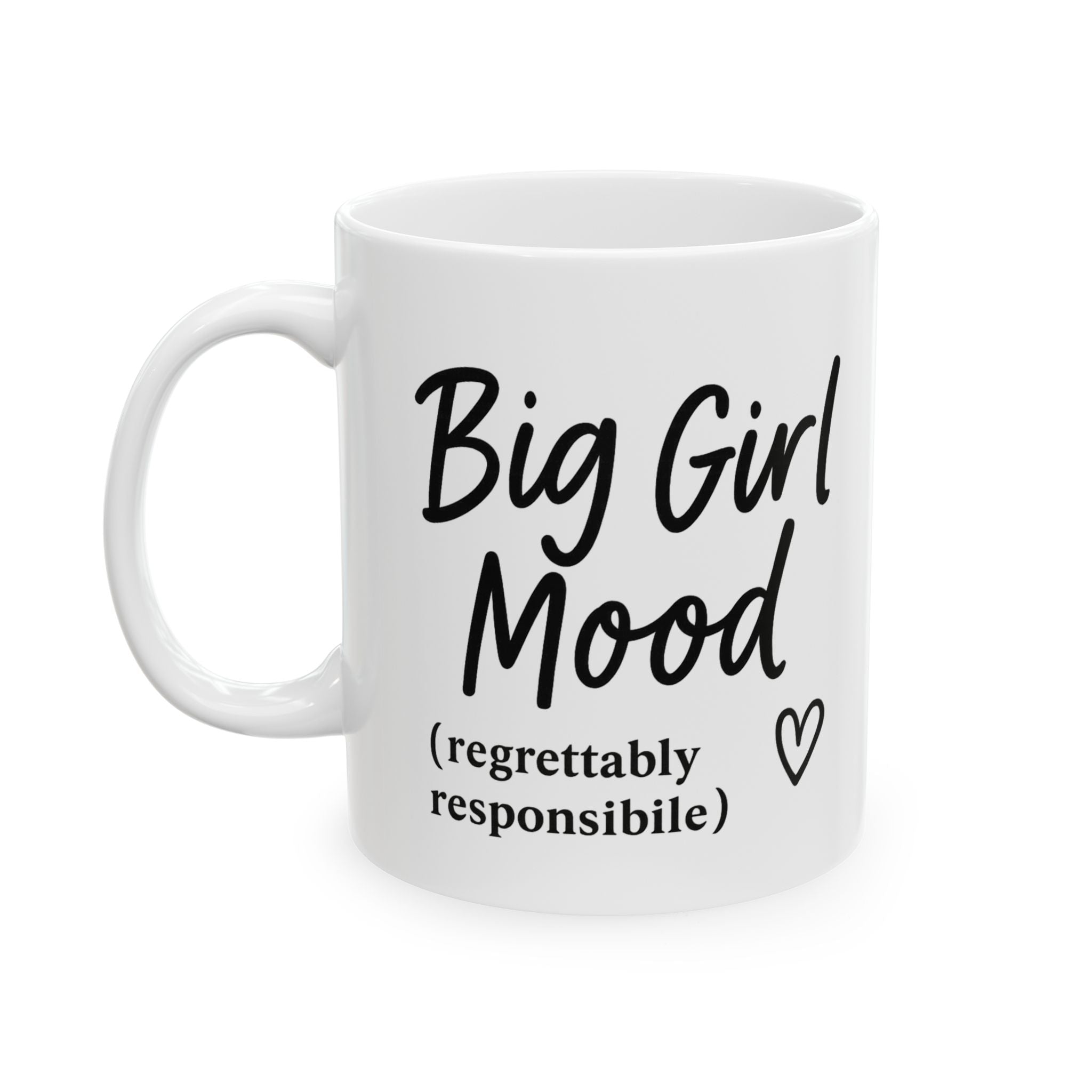 Her Mood Podcast Coffee Mug White Ceramic Cup Big Girl Mood (Regrettably Responsible) Dishwasher Safe Podcast Gift