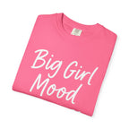 Her Mood Podcast Big Girl Mood Tee | Comfort Colors 1717 Shirt with Heart Design