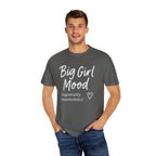 Her Mood Podcast Big Girl Mood Tee | Comfort Colors 1717 Shirt with Heart Design