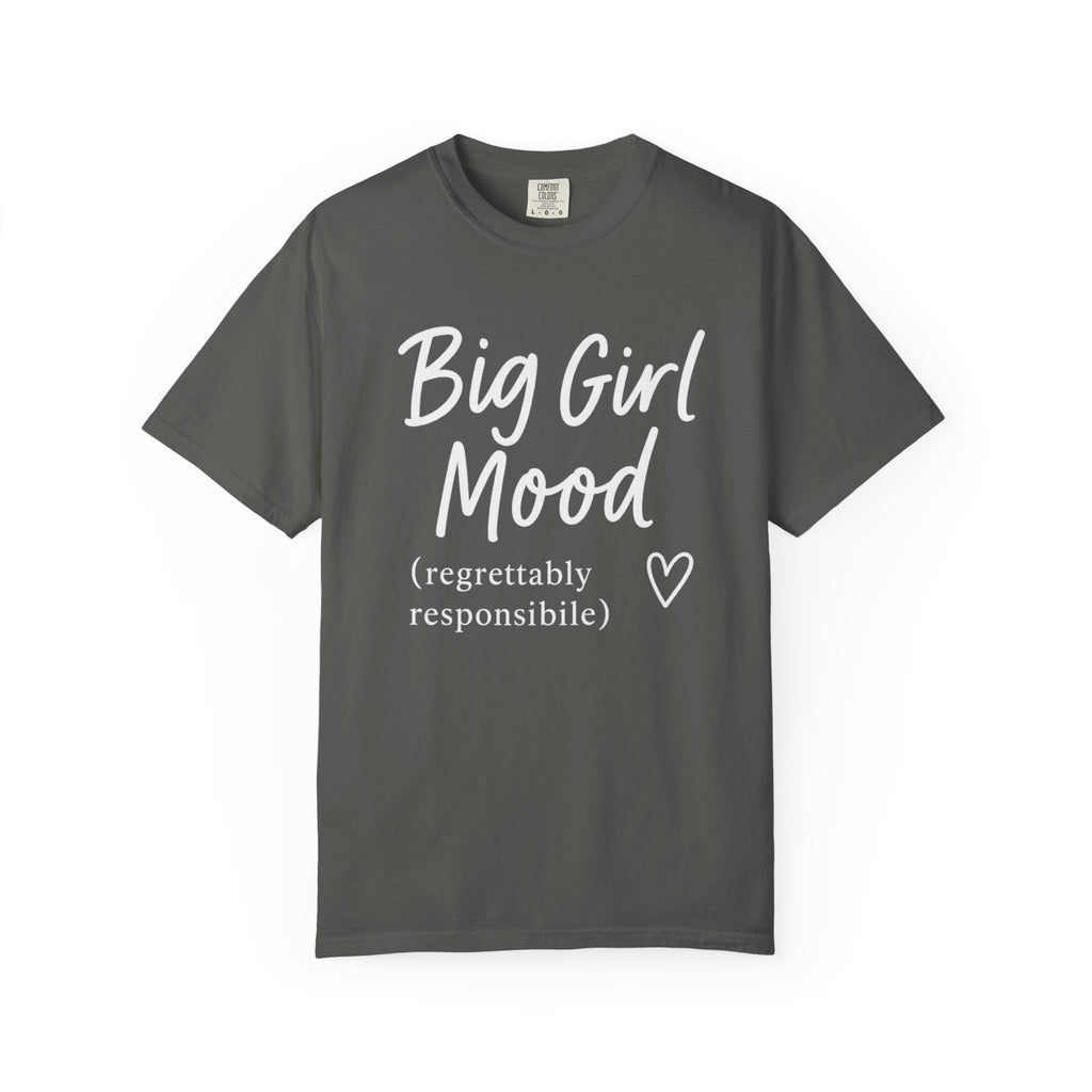 Her Mood Podcast Big Girl Mood Tee | Comfort Colors 1717 Shirt with Heart Design