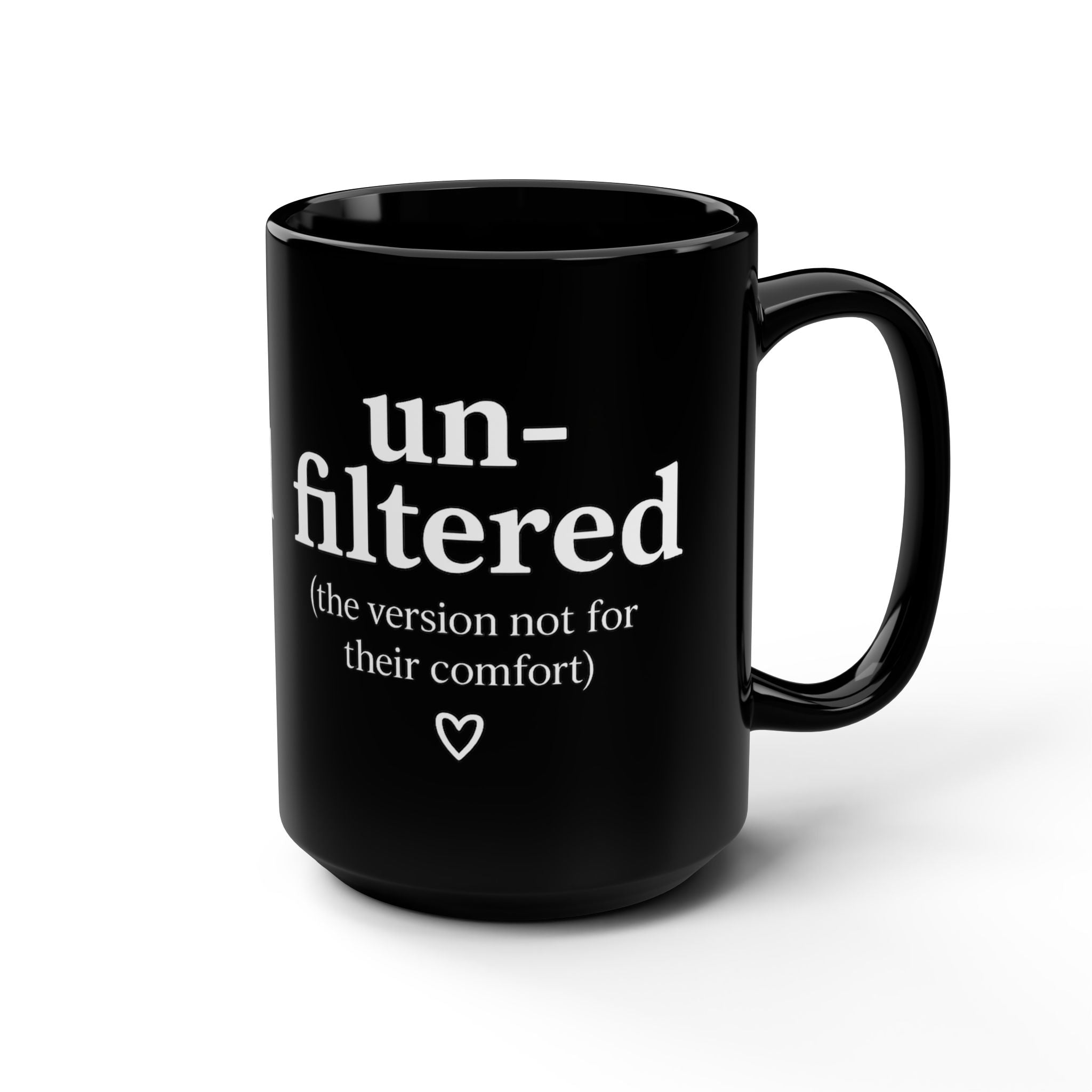 Her Mood Podcast Coffee Mug Black 15oz Ceramic Cup Unfiltered (The Version of You) White Logo Dishwasher Safe Podcast Gift